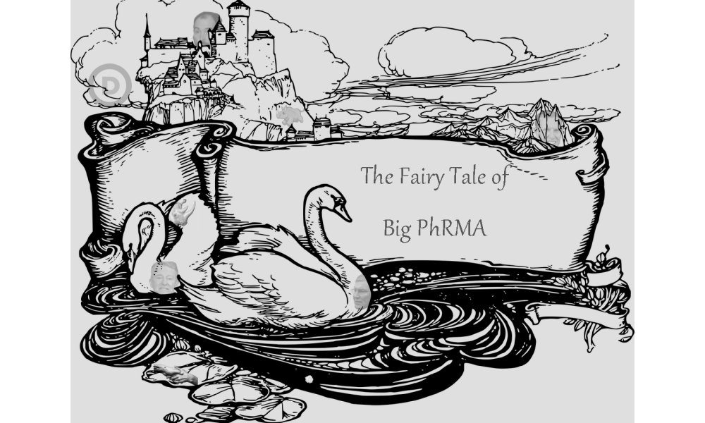 The Fairy Tale of Big PhRMA